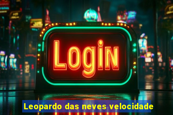 Leopardo das neves velocidade